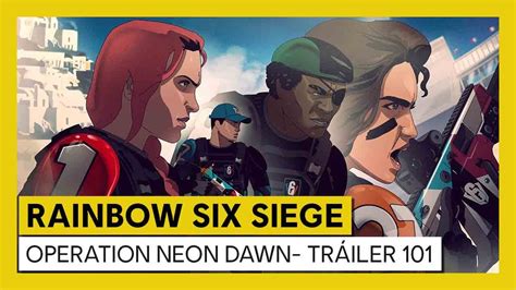 Tom Clancys Rainbow Six Siege Neon Dawn Tr Iler Youtube