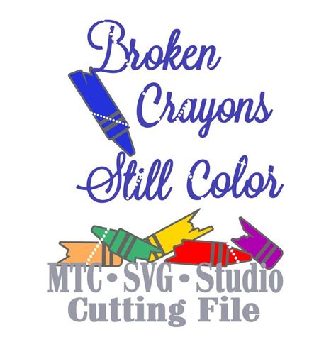 Svg Cut File Broken Crayons Still Color Work 01 Diy Saying Mtc Cricut