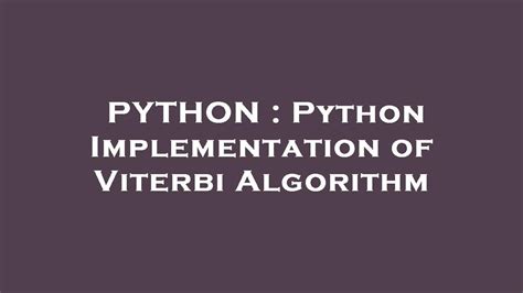 Python Python Implementation Of Viterbi Algorithm Youtube