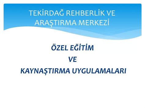 PPT TEKİRDAĞ REHBERLİK VE ARAŞTIRMA MERKEZİ PowerPoint Presentation