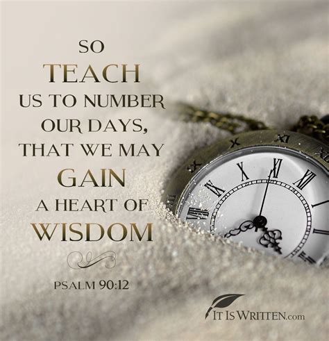 Psalm 9012 Kjv So Teach Us To Number Our Days That We May Apply Our