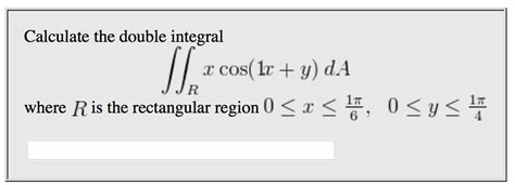 Solved Calculate The Double Integral Integral Integral R X Chegg