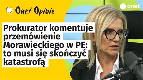 Prokurator Wrzosek Komentuje Przem Wienie Morawieckiego W Pe To Musi