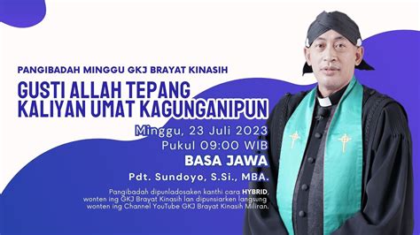 Pangibadah Minggu 23 Juli 2023 Basa Jawa GKJ Brayat Kinasih