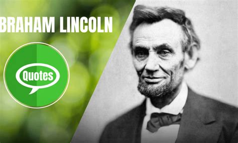 151 Abraham Lincoln Quotes That Will Lead You Ahead In Life