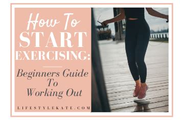 How To Start Exercising: Beginners Guide - Lifestyle Kate