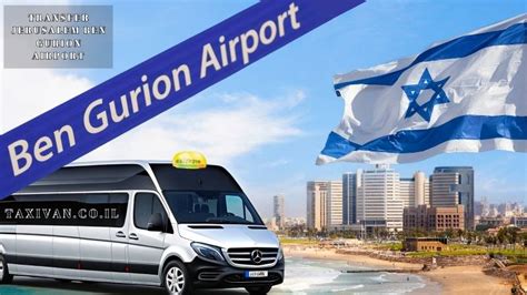 Big Transfer Jerusalem Ben Gurion Airport - Taxi Van Israel