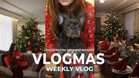 VLOGMAS 4 weekly vlog przygotowania do świąt YouTube