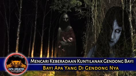 Live Misteri Tim Kujanggaluh Malam Jum At Cari Kuntilanak Gendong