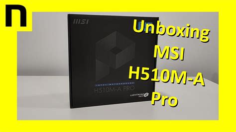 Unboxing Msi H510m A Review Y Características Placa Base Youtube