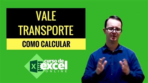 Vale Transporte Como Calcular Vale Transporte No Excel Curso De