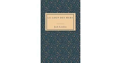 Le Loup Des Mers By Jack London