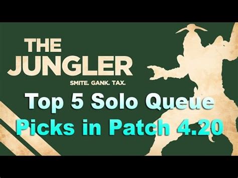 League Of Legends Top 5 Junglers For Solo Queue Patch 4 20 YouTube