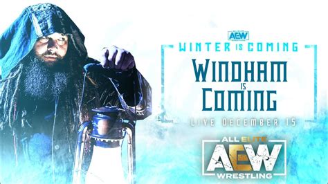 Finally Windham Is Coming To Aew At Winter Is Coming Aew Bray Wyatt