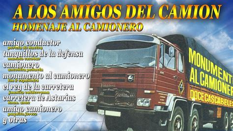 A los amigos del camión homenaje al camionero YouTube