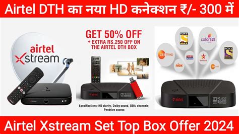 Airtel DTH New Connection Offer 2024 Get Airtel Xstream Smart Box