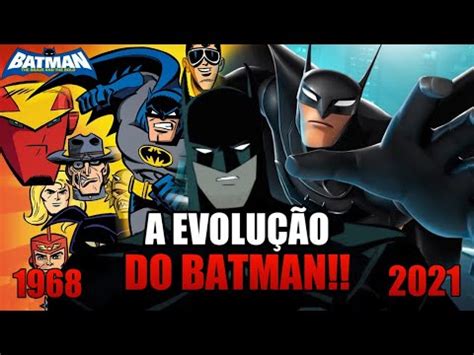 A Evolu O Do Batman E Apari Es Nas Anima Es Da Dc Part Youtube