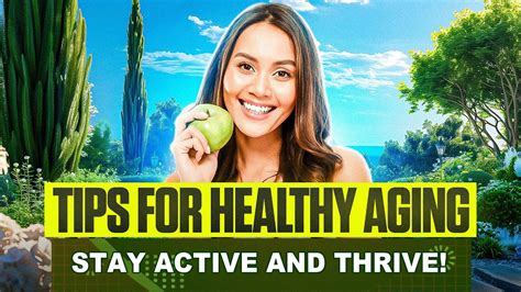 Healthy Aging Tips For Maintaining Vitality And Wellbeing As You Get