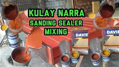 Paano Gumawa Ng Kulay Narra Sa Davies Sanding Sealer Sangkap Ang Davies