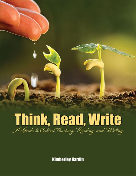 Think Read Write A Guide To Critical Thinking Reading And Writing