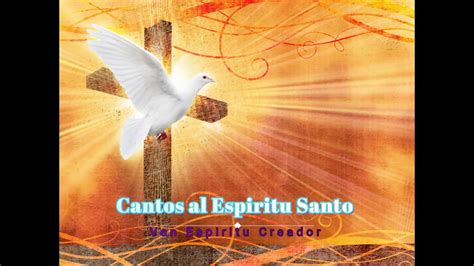 Cantos Al Espiritu Santo Cantos De Invocacion Al Espiritu Santo En