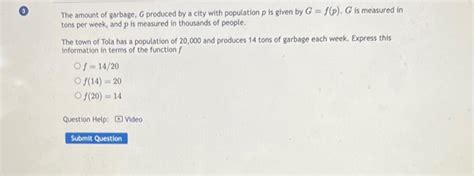 Solved The Amount Of Garbage G Produced By A City With Chegg