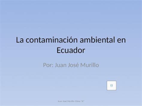 PPTX La contaminación ambiental en ecuador DOKUMEN TIPS