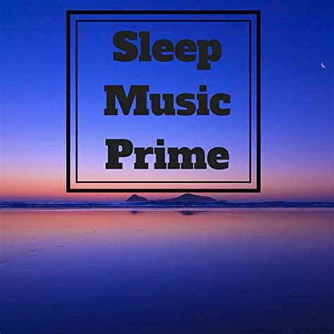 Amazon Music Sleeping Songs Lullabies Sleep Music Prime White Noise