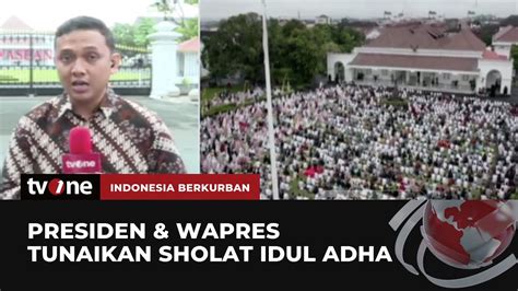 Momen Khusyuk Salat Idul Adha Presiden Jokowi Wapres Ma Ruf Amin