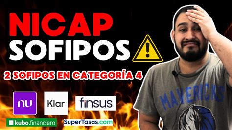 NICAP de las SOFIPOS dos sofipos en Categoría 4 Finsus Nu y klar