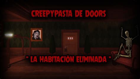 Creepypasta de doors Roblox la habitación eliminada YouTube