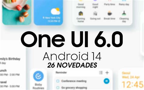 Todas Las Novedades De One Ui Que Llegan A Tu Samsung En