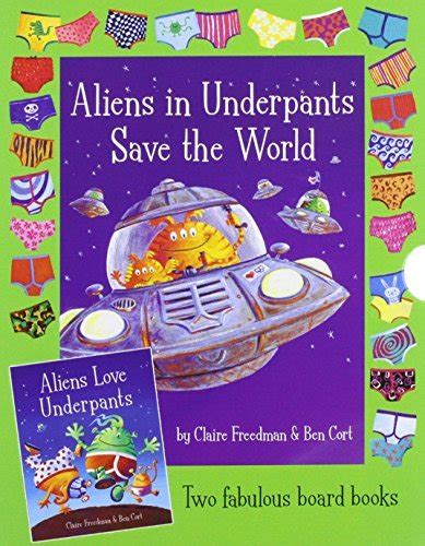 Aliens Love Underpants And Aliens In Underpants Save The World By Claire Freedman Goodreads