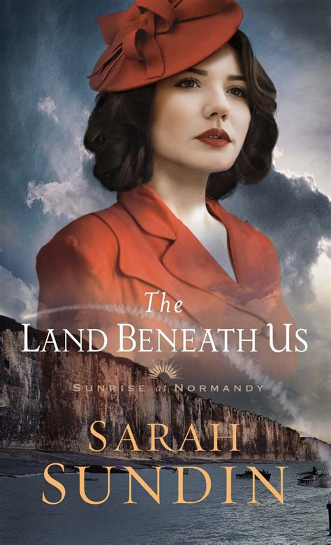 The Land Beneath Us (Sunrise at Normandy (3)) by Sundin, Sarah: good