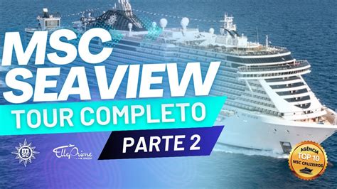 MSC SEAVIEW TOUR COMPLETO PARTE 2 CONHEÇA O NAVIO MSC CRUZEIROS