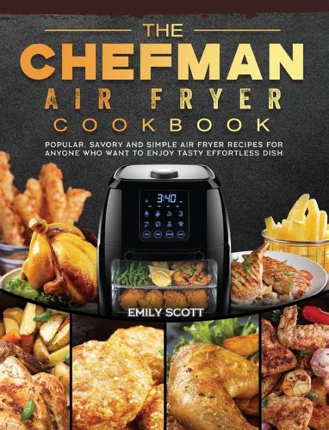 The Chefman Air Fryer Cookbook Popular Savory And Simple Air Fryer