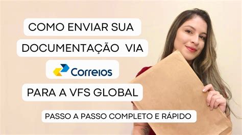 Passo A Passo Como Enviar Sua Documenta O Via Correios Para A Vfs