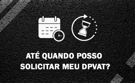 Você sabe qual o prazo para pedir DPVAT Como dar entrada no Seguro