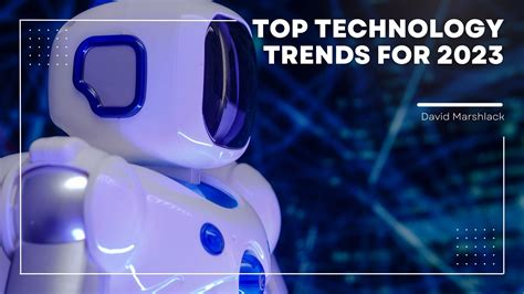 Top Technology Trends for 2023 – David Marshlack | David Marshlack ...