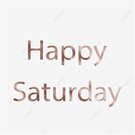 Happy Saturday PNG Image Rose Gold Happy Saturday Wordart Glitter