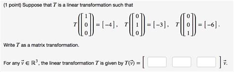 Solved Point Suppose That T Is A Linear Transformation Chegg