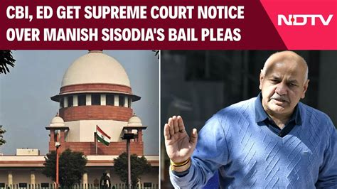 Manish Sisodia News Today Cbi Ed Get Supreme Court Notice Over