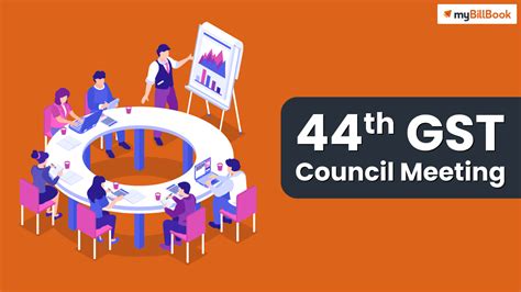 44th GST Council Meeting Highlights MyBillBook