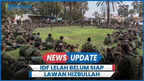 Tentara Israel Kelelahan Dinilai Belum Siap Perang Lawan Hizbullah