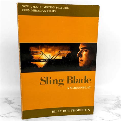 Sling Blade: A Screenplay by Billy Bob Thornton [FIRST EDITION] 1996