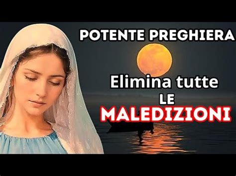 Preghiera Alla Vergine Maria Per Eliminare Tutte Le Maledizioni YouTube