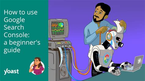 How To Use Google Search Console A Beginner S Guide Yoast