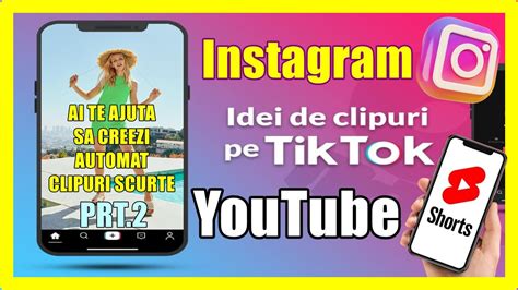 Cum Sa Creezi Continut Viral Pe Tik Tok Instagram Si Youtube Short Cu