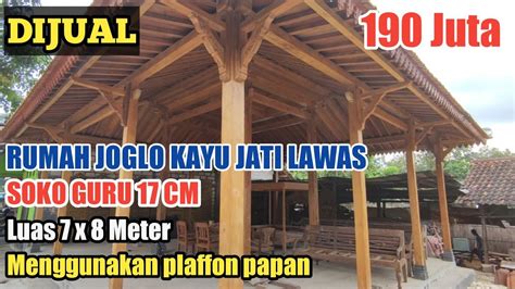 Dijual Rumah Joglo Kayu Jati Soko Cm Luas X Meter Plaffon Papan