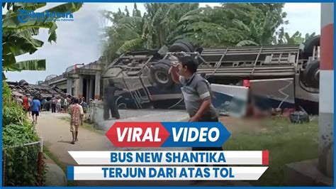 Kecelakaan Bus New Shantika Terjun Dari Atas Tol Pemalang KM 320 YouTube